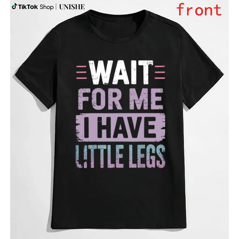100% Cotton 'Wait for Me I Have Little Legs' Kids T-Shirt